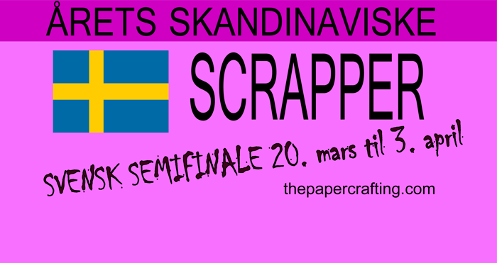 Semifinale 3 – Sverige: “Årets skandinaviske scrapper 2016”